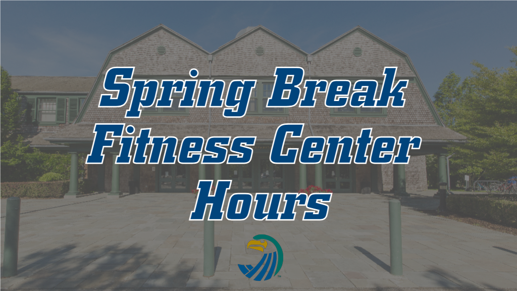 Spring break 2024 fitness center hours